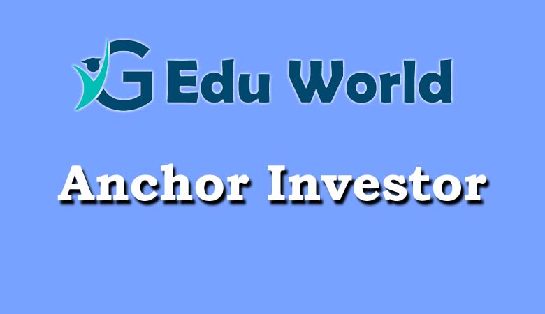 Anchor Investor (एंकर निवेशक)